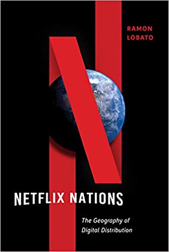 Netflix Nations:  The Geography of Digital Distribution (Critical Cultural Communication)